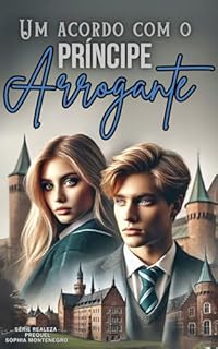 Livro PREQUEL UM ACORDO COM O PRÍNCIPE ARROGANTE (Realeza Livro 1)