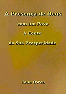 Livro A Presença De Deus Com Um Povo A Fonte Da Sua Prosperidade