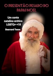Livro O Presentão Pesado do Papai Noel: Um conto natalino erótico LGBTQ+ +18