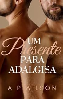 Livro Um presente para Adalgisa (Os "Hot Romances" de A P Wilson Livro 6)