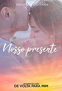 Livro Nosso presente: Um conto do livro De volta para mim