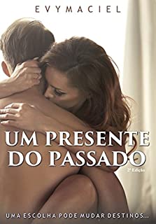 Livro Um Presente Do Passado: Uma escolha pode mudar destinos.