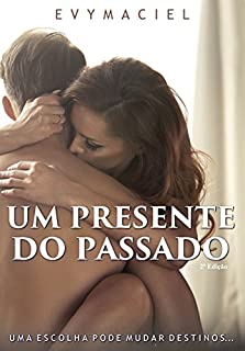 Um Presente Do Passado: Uma escolha pode mudar destinos.