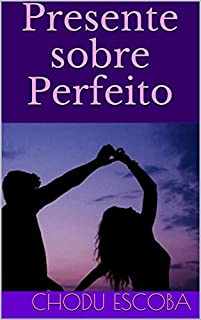 Livro Presente sobre Perfeito: Ocupar-se é uma doença do espírito