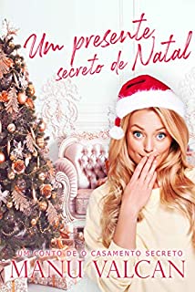 Livro Um presente secreto de natal (CONTO) (O Casamento Secreto)