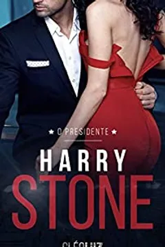 O PRESIDENTE : Harry Stone - Livro 1