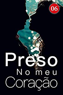 Livro Preso no meu Coração 6: Eu te amo à primeira vista