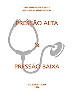 Livro Pressão Alta X Pressão Baixa: Uma abordagem Simples, Um Tratamento Biológico