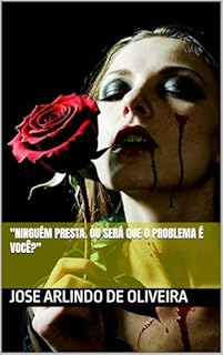 Livro "Ninguém presta. Ou Será que o Problema é Você?"