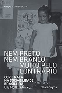 Livro Nem preto nem branco, muito pelo contrário: Cor e raça na sociabilidade brasileira (Agenda Brasileira)