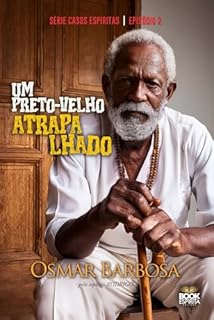 Livro Um Preto-velho Atrapalhado (Contos Espíritas)