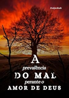 Livro A Prevalência do Mal perante o Amor de Deus: Perspectivas Adventistas sobre o Grande Conflito
