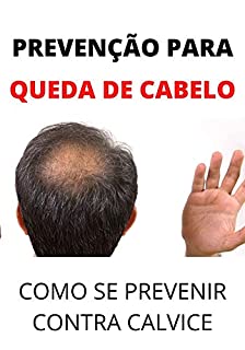 Prevenção Para Perda de Cabelo: Como Se Prevenir Contra Calvice