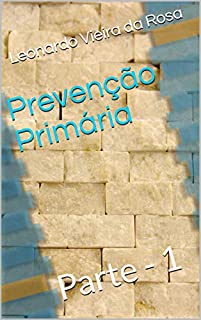 Livro Prevenção Primária : Parte - 1