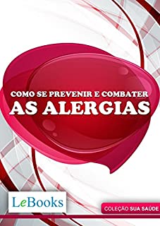 Livro Como se prevenir e combater as alergias (Coleção Saúde)