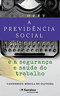 Livro A Previdência Social e a Segurança e Saúde do Trabalho