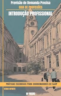 Livro Previsão de Demanda: Precisa Práticas Essenciais para Coordenadores de S&OP - Guia de Profissões - Introdução profissional