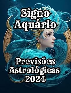 Livro Previsões astrológicas do signo aquário 2024: Previsões semanais e mensais