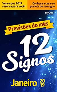 Livro Previsões do Mês Ed. 07 - 12 Signos: 12 Signos - Janeiro 2019