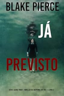 Livro Já Previsto (Série Laura Frost: Thriller de Suspense do FBI — Livro 2)