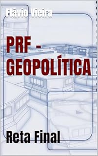 Livro PRF - GEOPOLÍTICA: Reta Final