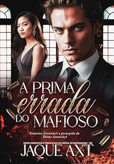 Livro A PRIMA ERRADA DO MAFIOSO : Katarina Zornickel a prometida de Heinz Zornickel