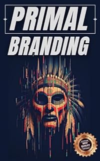 Primal Branding: Construindo marcas fortes com pessoas