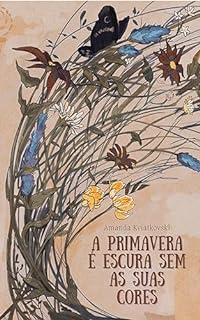 Livro A primavera é escura sem as suas cores