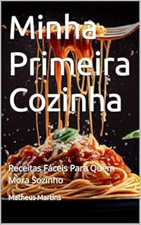 Livro Minha Primeira Cozinha: Receitas Fáceis Para Quem Mora Sozinho
