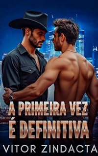 Livro A primeira vez é definitiva: conto erótico gay