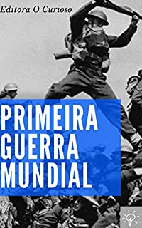 Livro Primeira Guerra Mundial: Saiba as curiosidades
