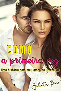 Livro Como a primeira vez: Uma história com meu amor da juventude
