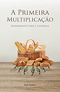 Livro A Primeira Multiplicação: Ensinamentos Para a Liderança