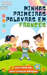Livro Minhas primeiras palavras em francês: Aprenda francês para crianças | Livro bilíngue para crianças | Com ilustrações