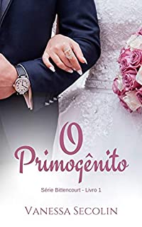 Livro O Primogênito: Série Bittencourt - livro 1