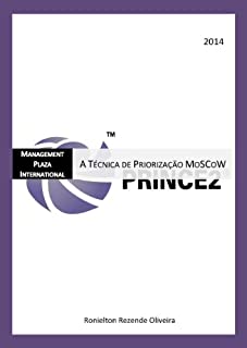 Livro PRINCE2: A Técnica de Priorização MoSCoW (Portuguese Edition)
