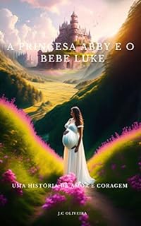 Livro Princesa Abby e o Bebê Luke: Uma História de Amor e Coragem