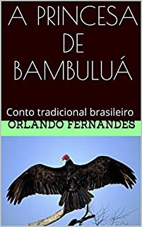 Livro A PRINCESA DE BAMBULUÁ: Conto tradicional brasileiro