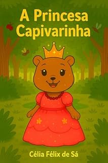 Livro A Princesa Capivarinha: Infantil