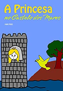 Livro A Princesa no Castelo dos Mares: Livro Infantil