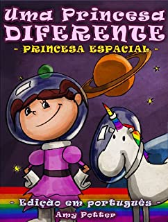 Livro Uma Princesa Diferente - Princesa Espacial (livro infantil ilustrado)
