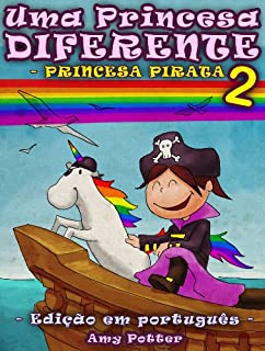 Livro Uma Princesa Diferente - Princesa Pirata 2 (livro infantil ilustrado)