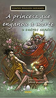 Livro A princesa que enganou a morte: e outros contos indianos (Coleção Contos Mágicos)