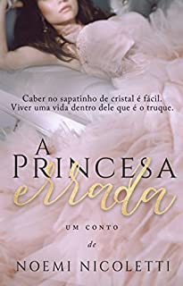 Livro A Princesa Errada: Um conto