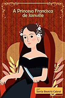 Livro A Princesa Francisca de Joinville