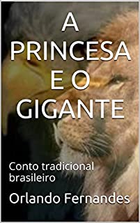 A PRINCESA E O GIGANTE: Conto tradicional brasileiro