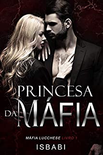 Princesa da Máfia (Máfia Lucchese Livro 1)