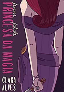 Livro Princesa da magia (Femme Fatale Livro 1)