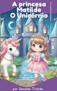 Livro A Princesa Matilde, o Unicórnio e o Castelo Mágico