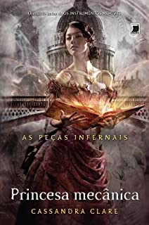 Livro Princesa mecânica - As peças infernais - vol. 3